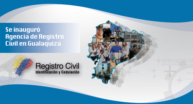 Nueva agencia del Registro Civil en el cantón Gualaquiza, provincia de Morona Santiago